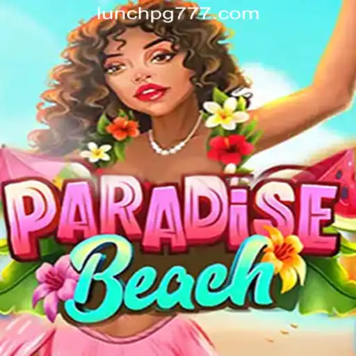 ParadiseBeach: Dive into the Ultimate Gaming Adventure with LUNCH PG Oficial Slots Brasil #1